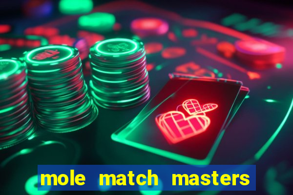 mole match masters ganha dinheiro